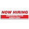 Signmission Now Hiring Administrative Assistant Banner Apply Inside Accepting Application Single Sided B-72-30193 - alternate 1